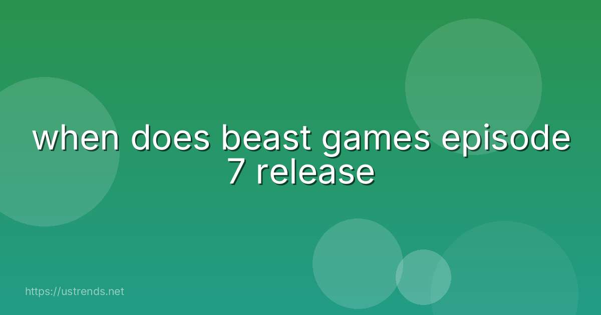 when does beast games episode 7 release