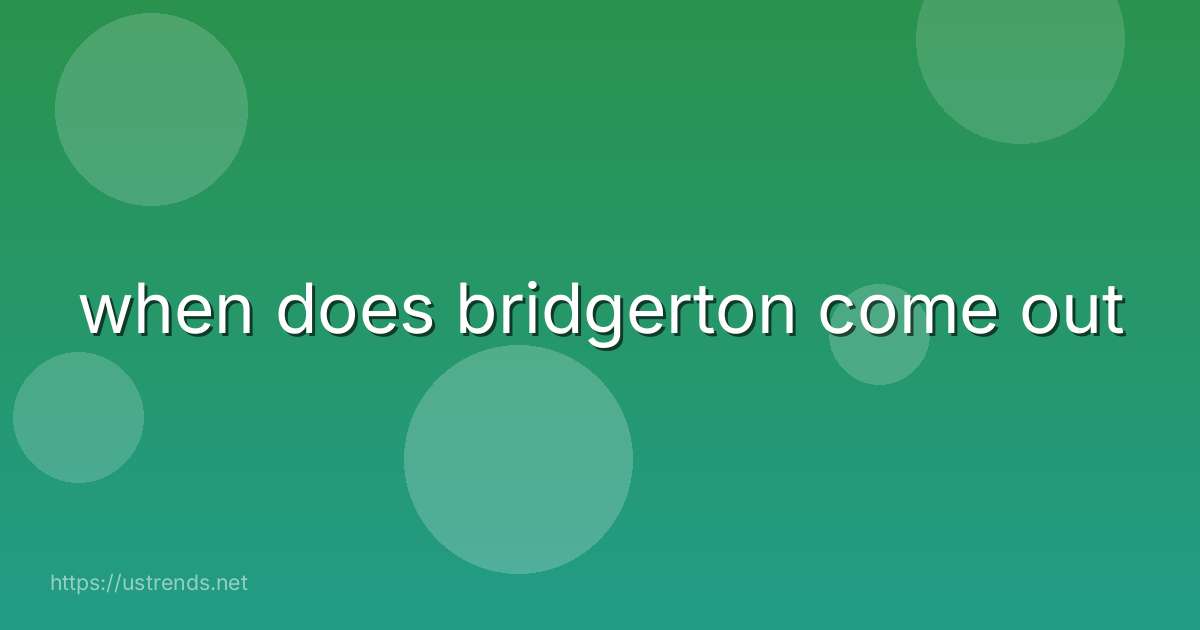 when does bridgerton come out
