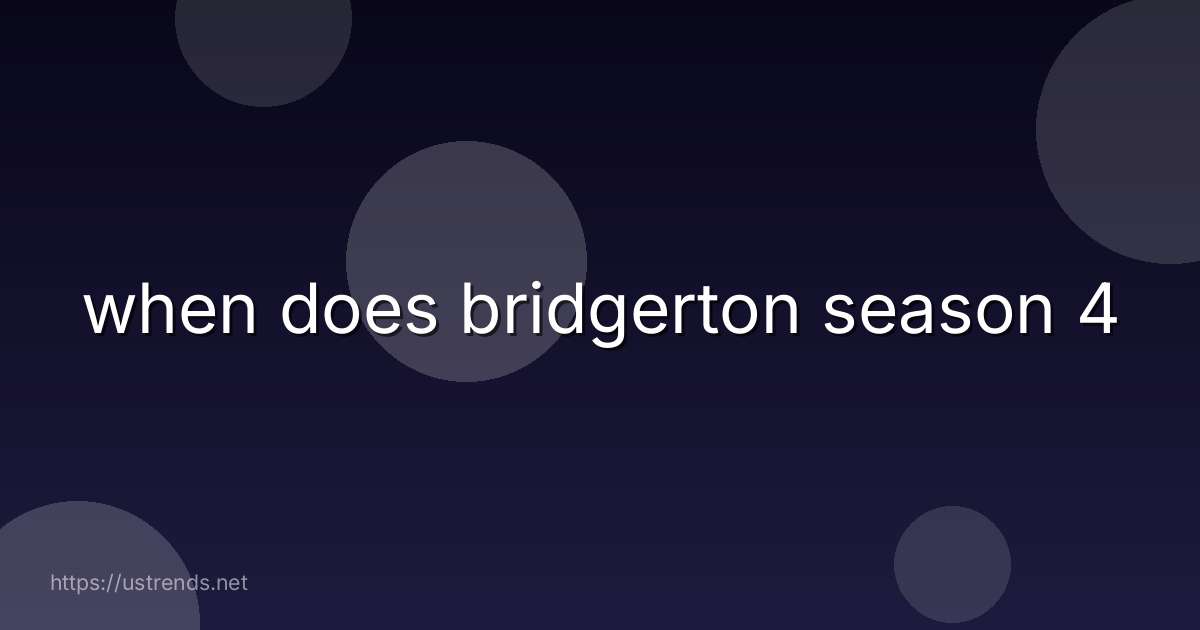 when does bridgerton season 4