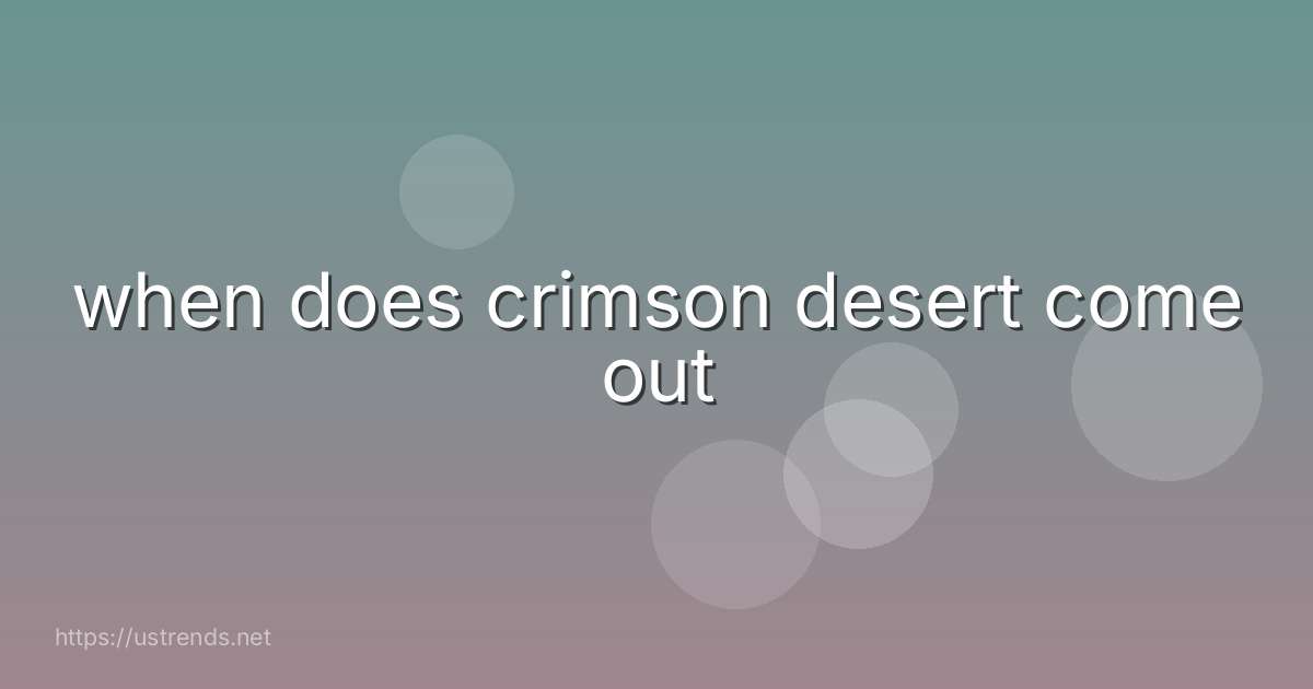 when does crimson desert come out