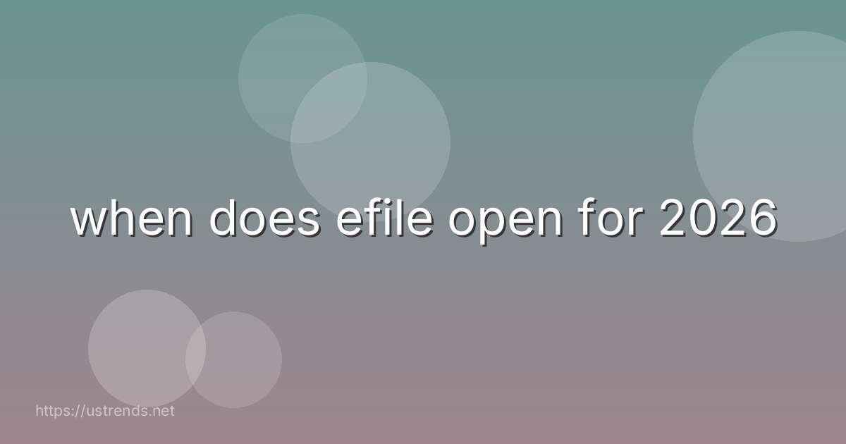 when does efile open for 2026