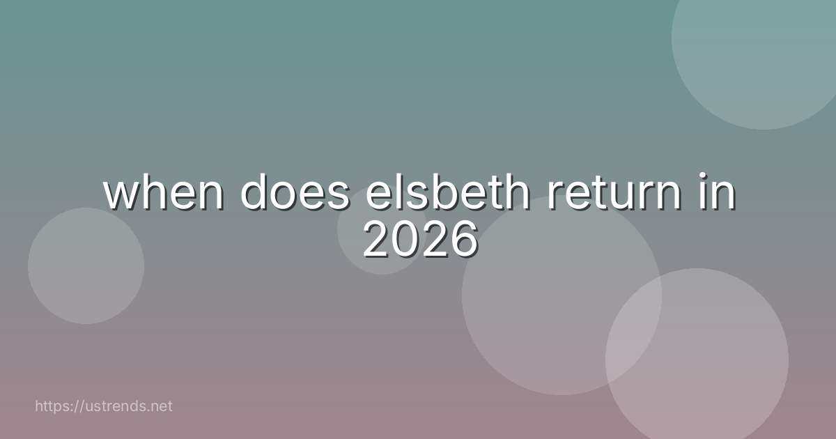 when does elsbeth return in 2026