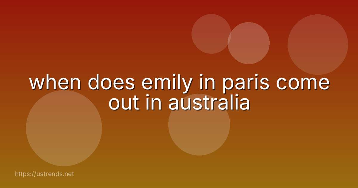when does emily in paris come out in australia