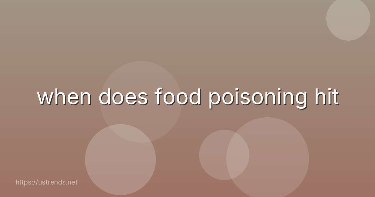 when does food poisoning hit