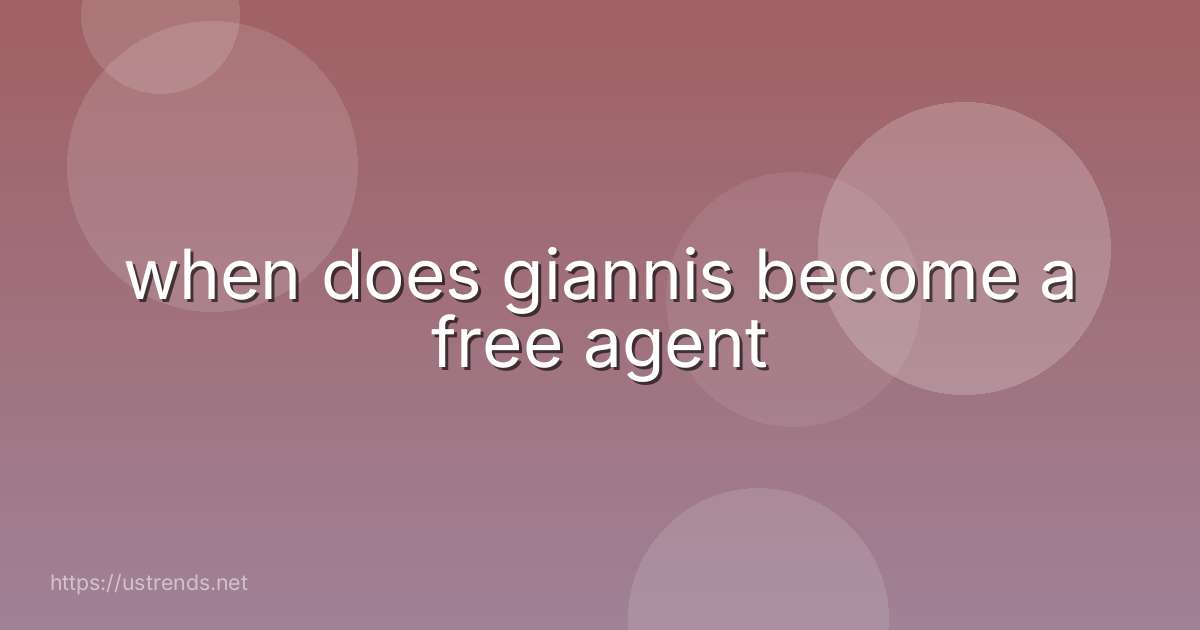 when does giannis become a free agent