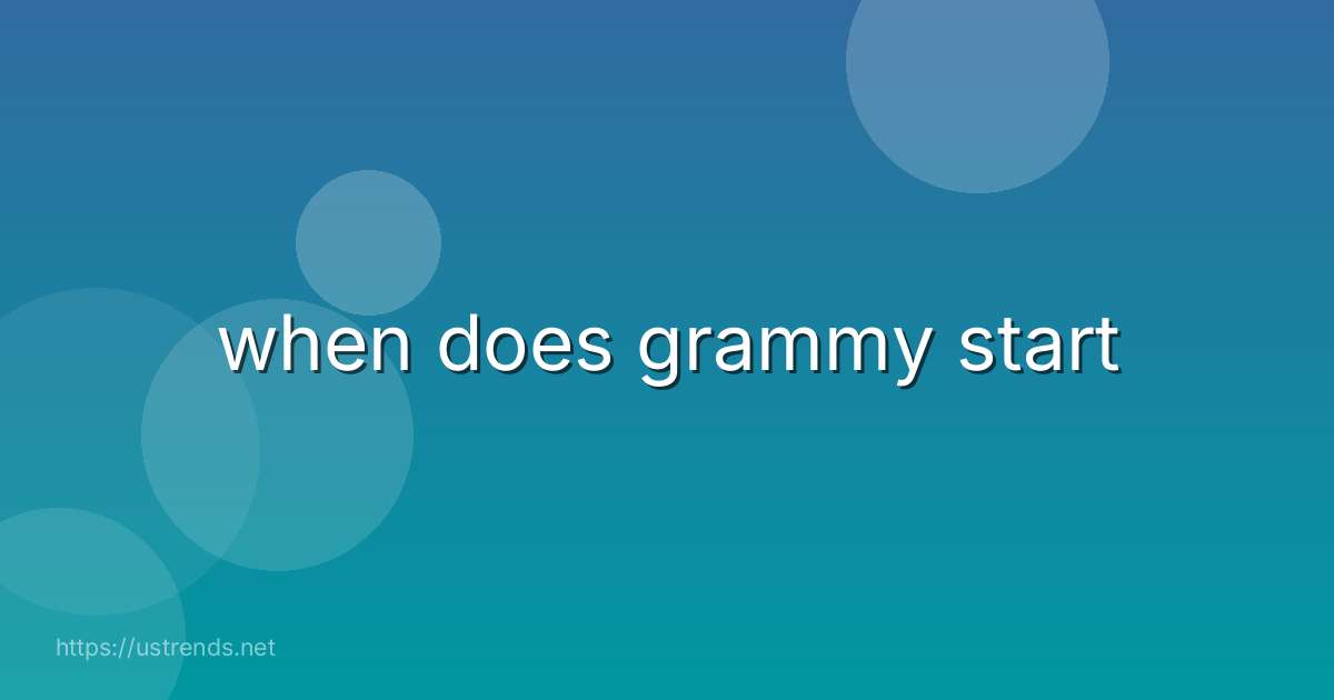 when does grammy start