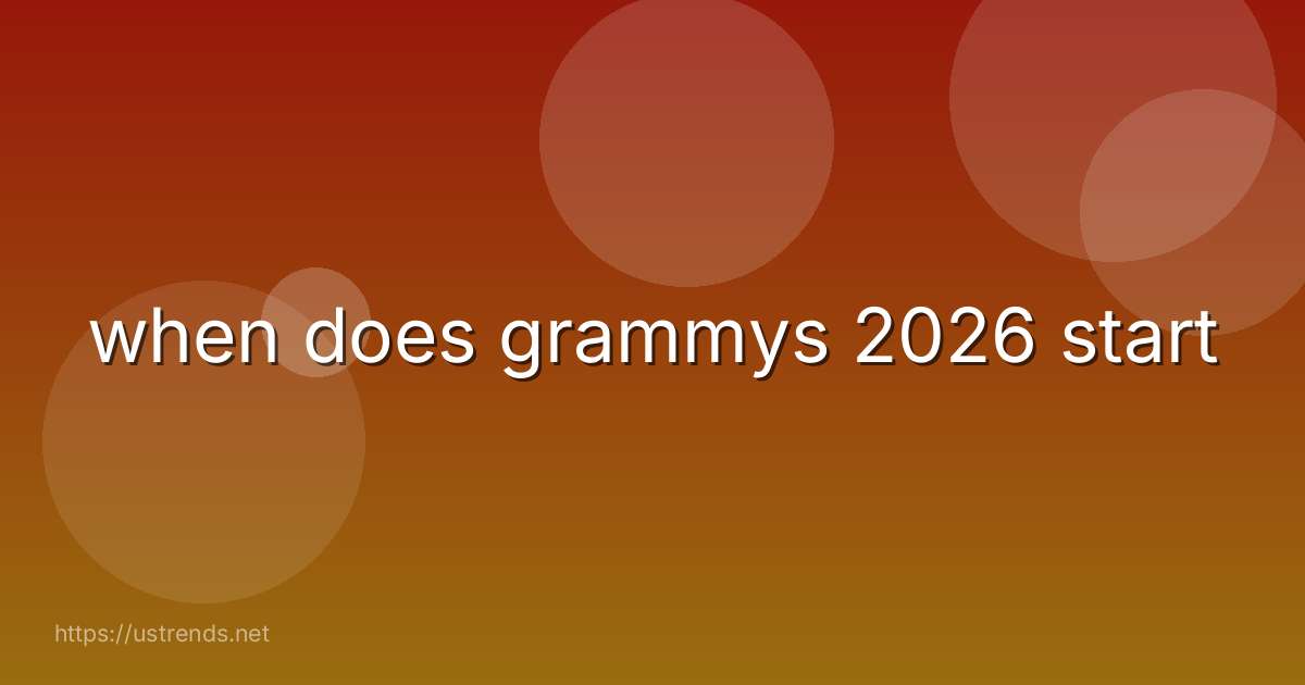 when does grammys 2026 start