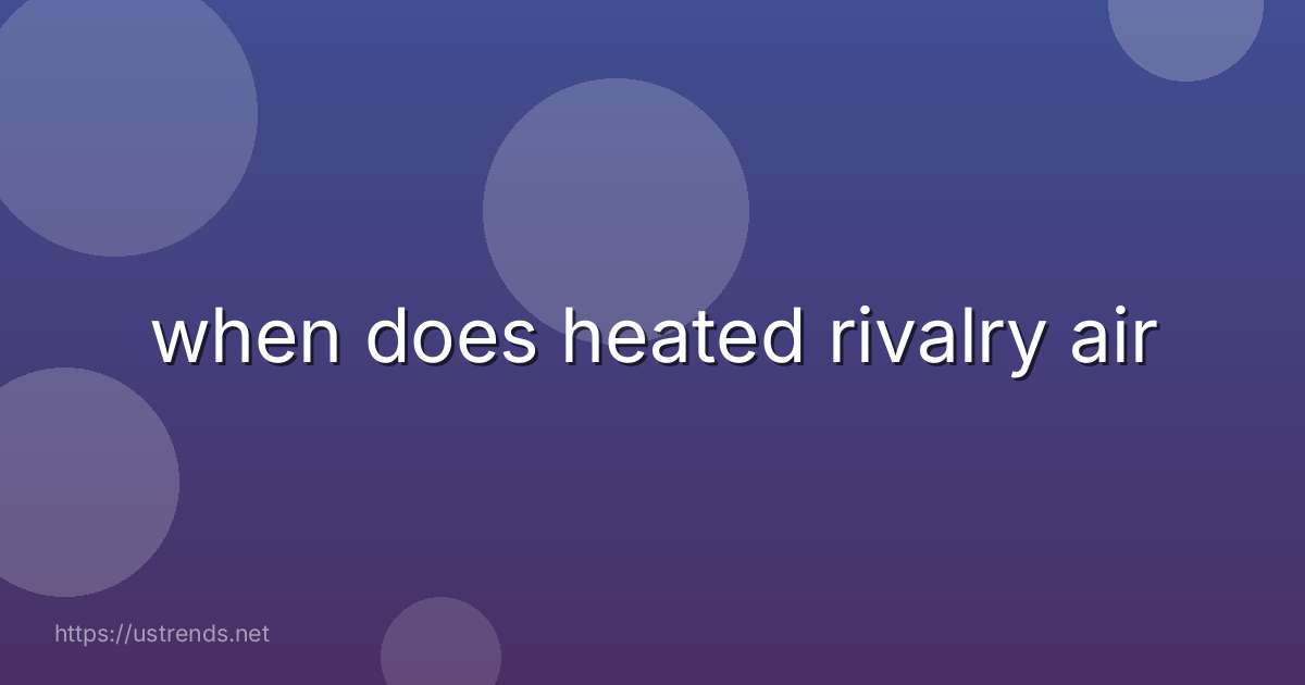 when does heated rivalry air