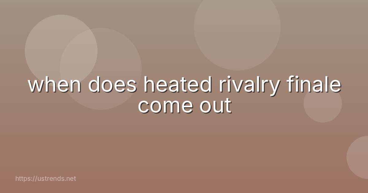when does heated rivalry finale come out