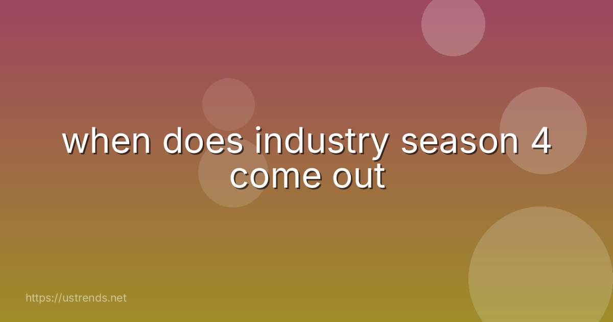 when does industry season 4 come out