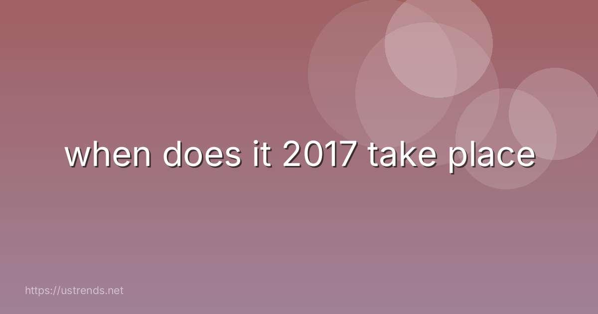 when does it 2017 take place