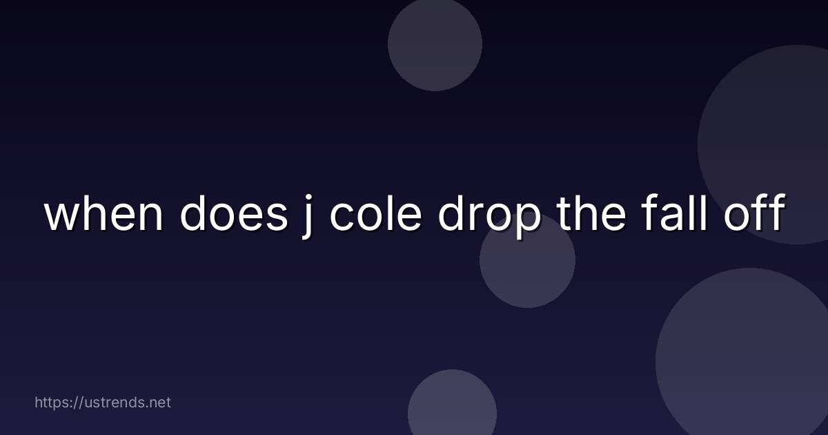 when does j cole drop the fall off