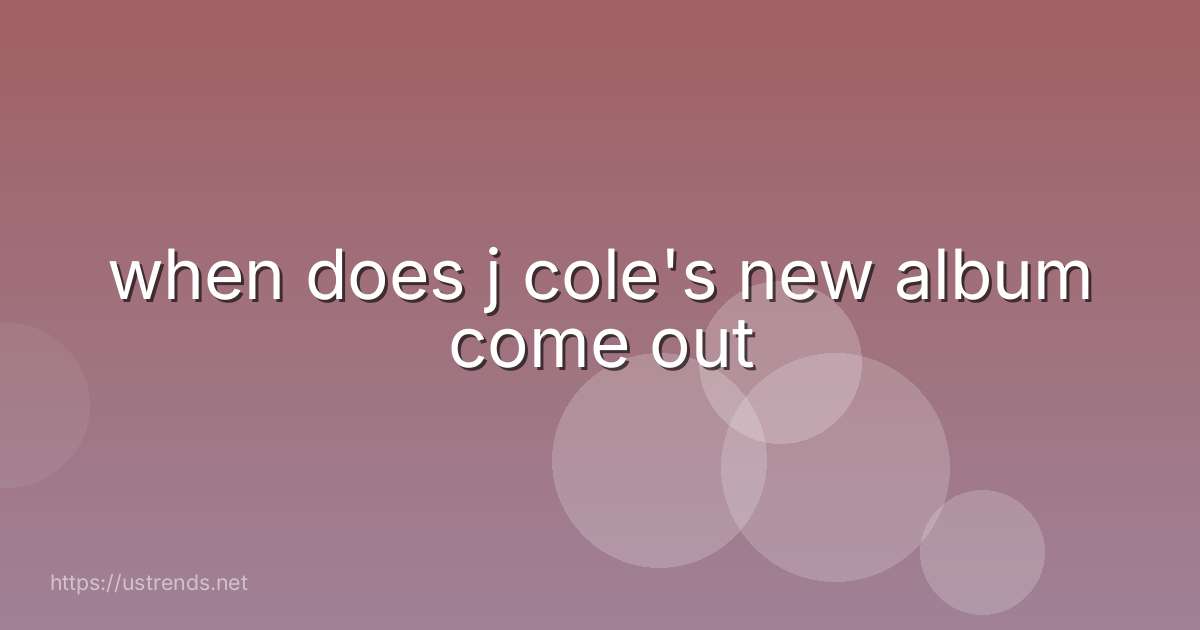 when does j cole's new album come out