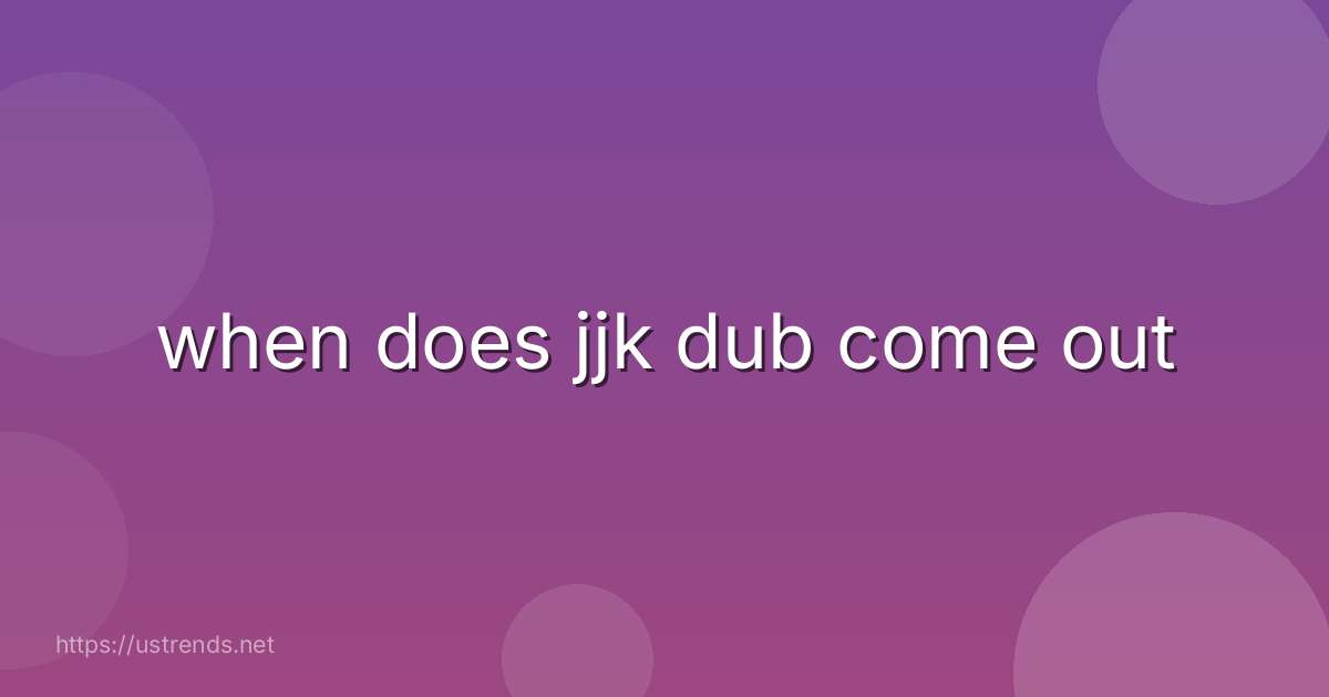 when does jjk dub come out