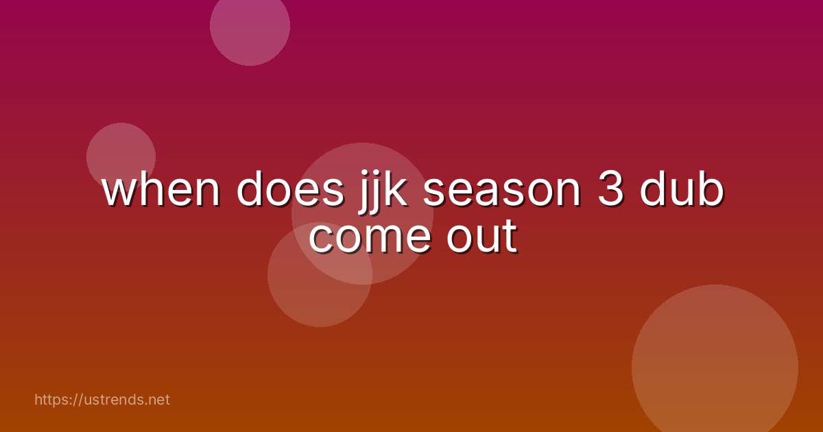 when does jjk season 3 dub come out
