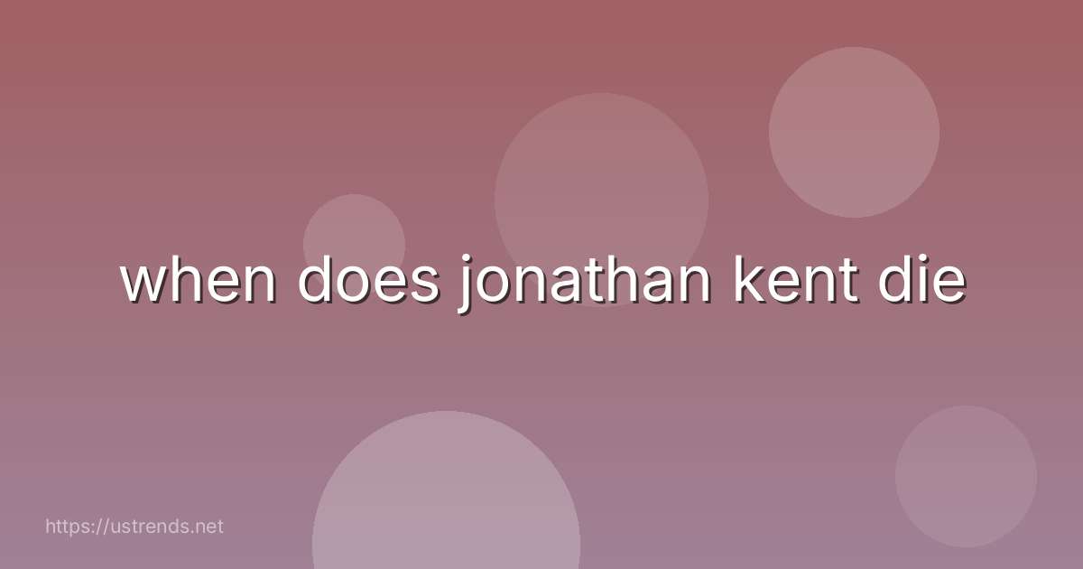 when does jonathan kent die