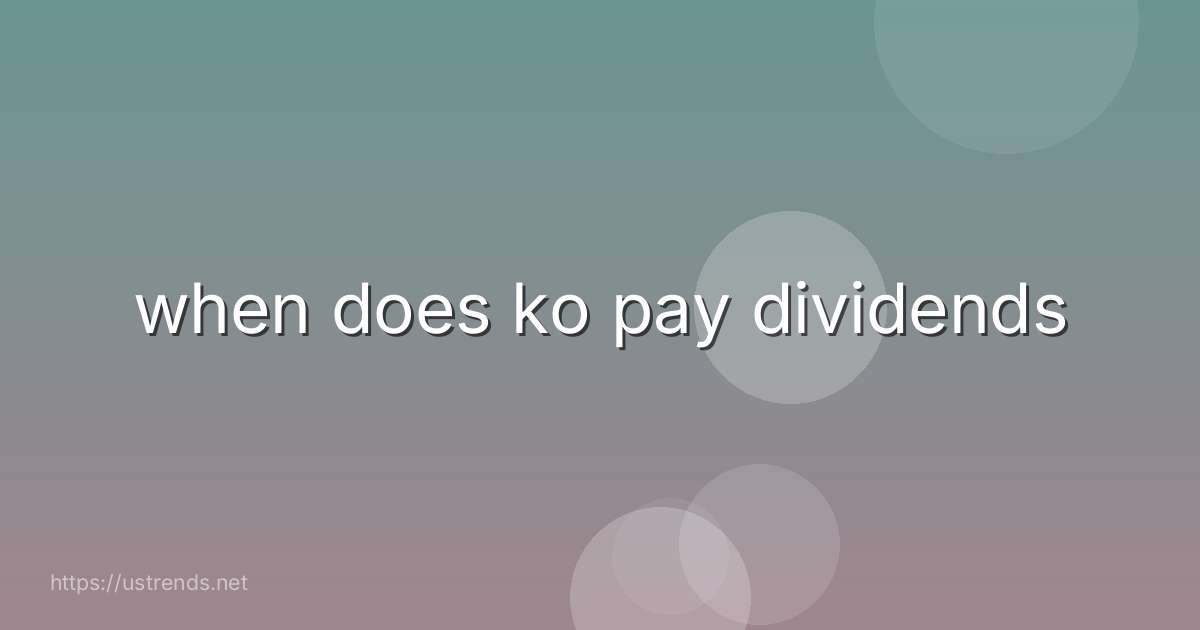 when does ko pay dividends