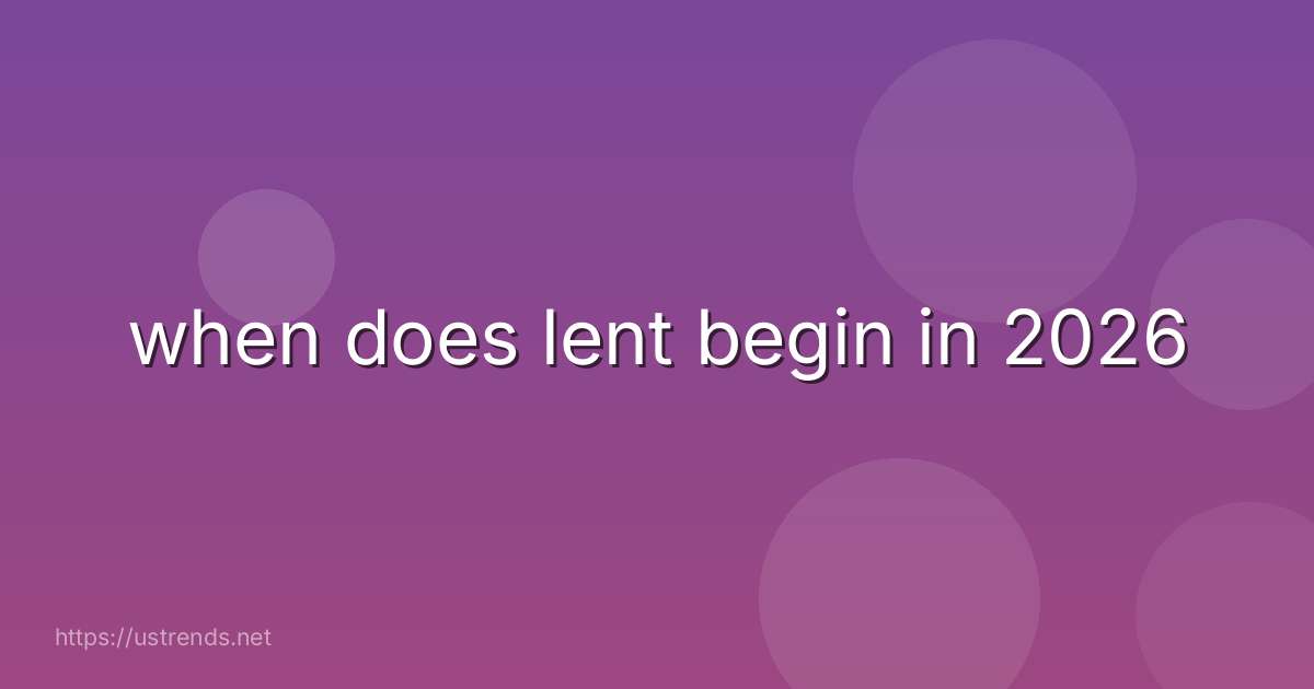 when does lent begin in 2026