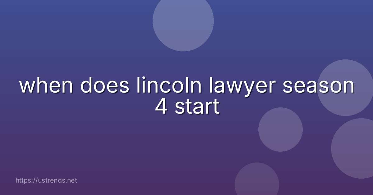 when does lincoln lawyer season 4 start