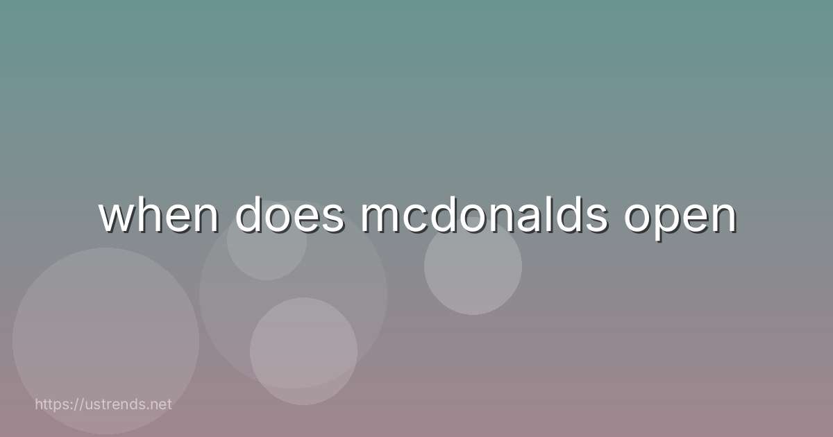 when does mcdonalds open