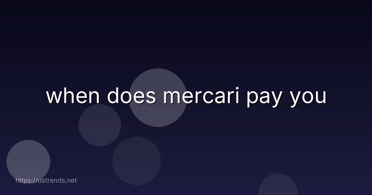 when does mercari pay you