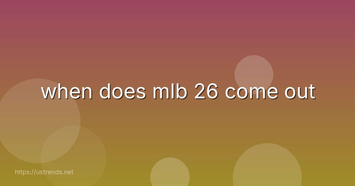 when does mlb 26 come out