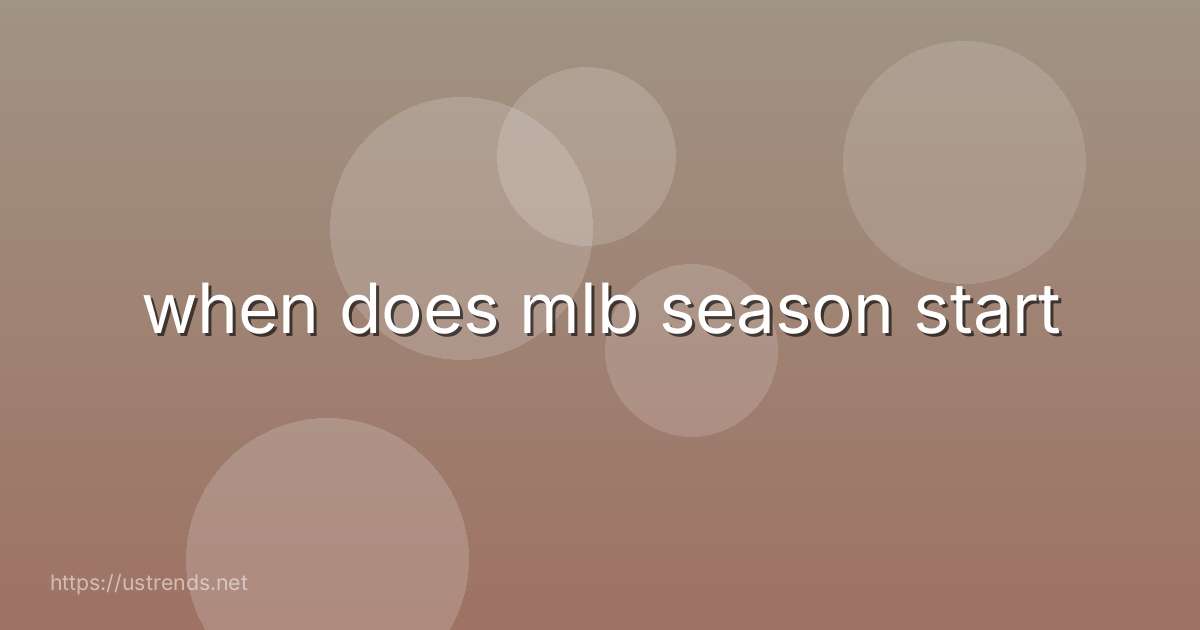 when does mlb season start