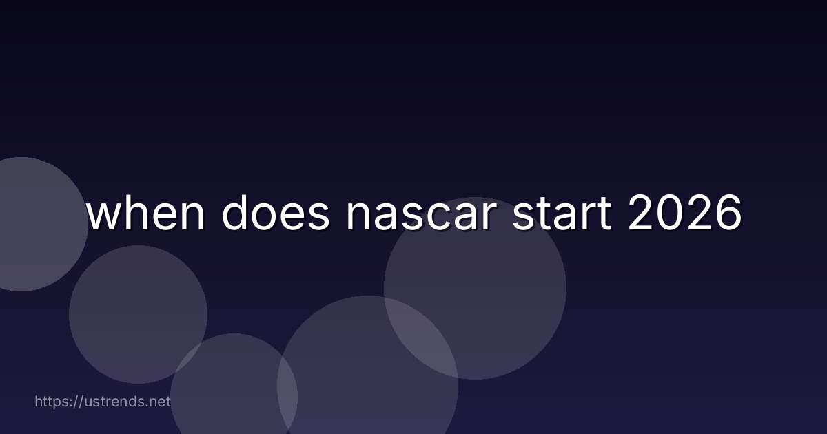 when does nascar start 2026