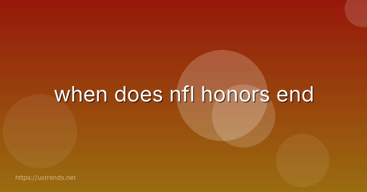 when does nfl honors end