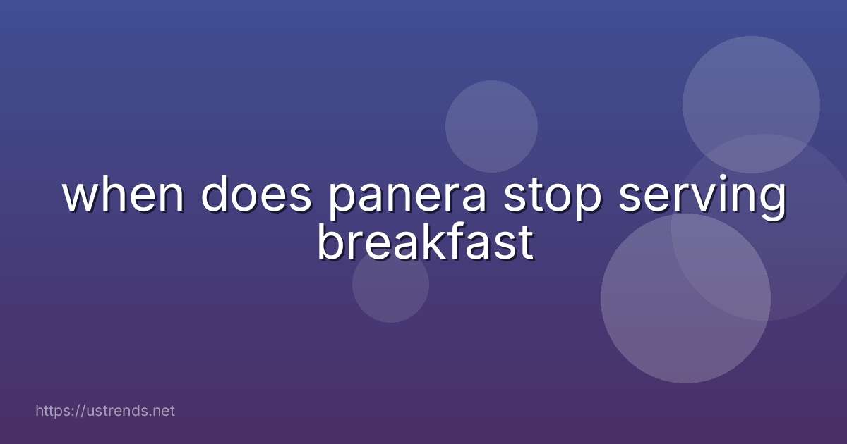 when does panera stop serving breakfast