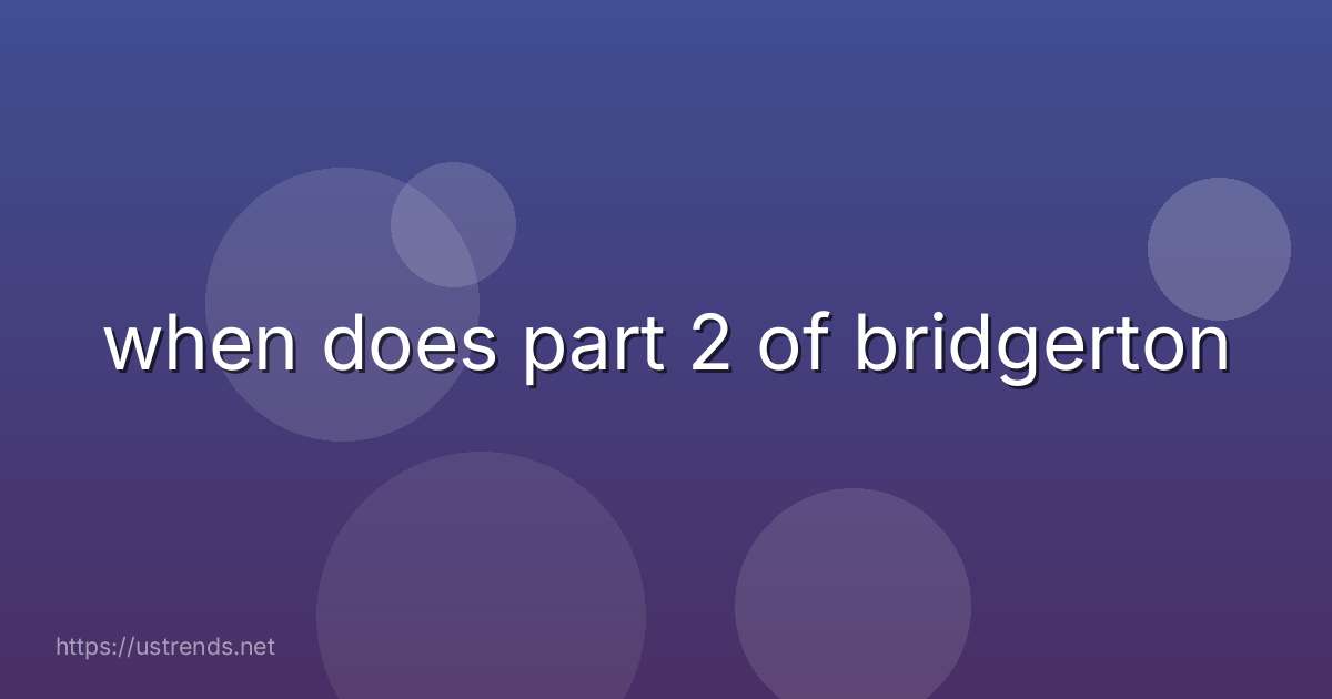 when does part 2 of bridgerton