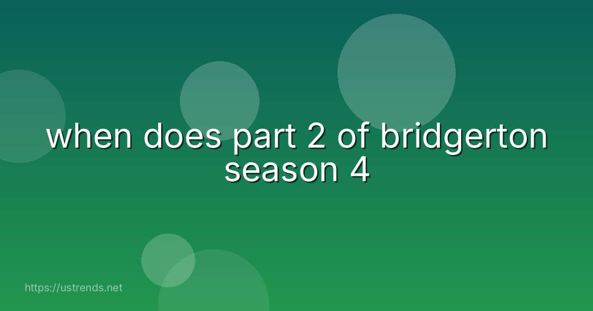 when does part 2 of bridgerton season 4