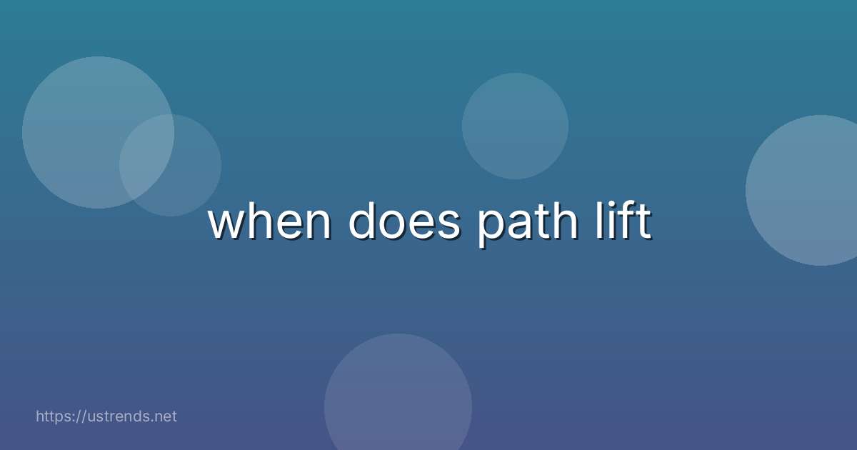 when does path lift