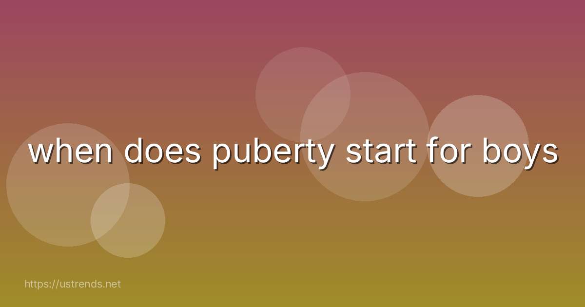 when does puberty start for boys