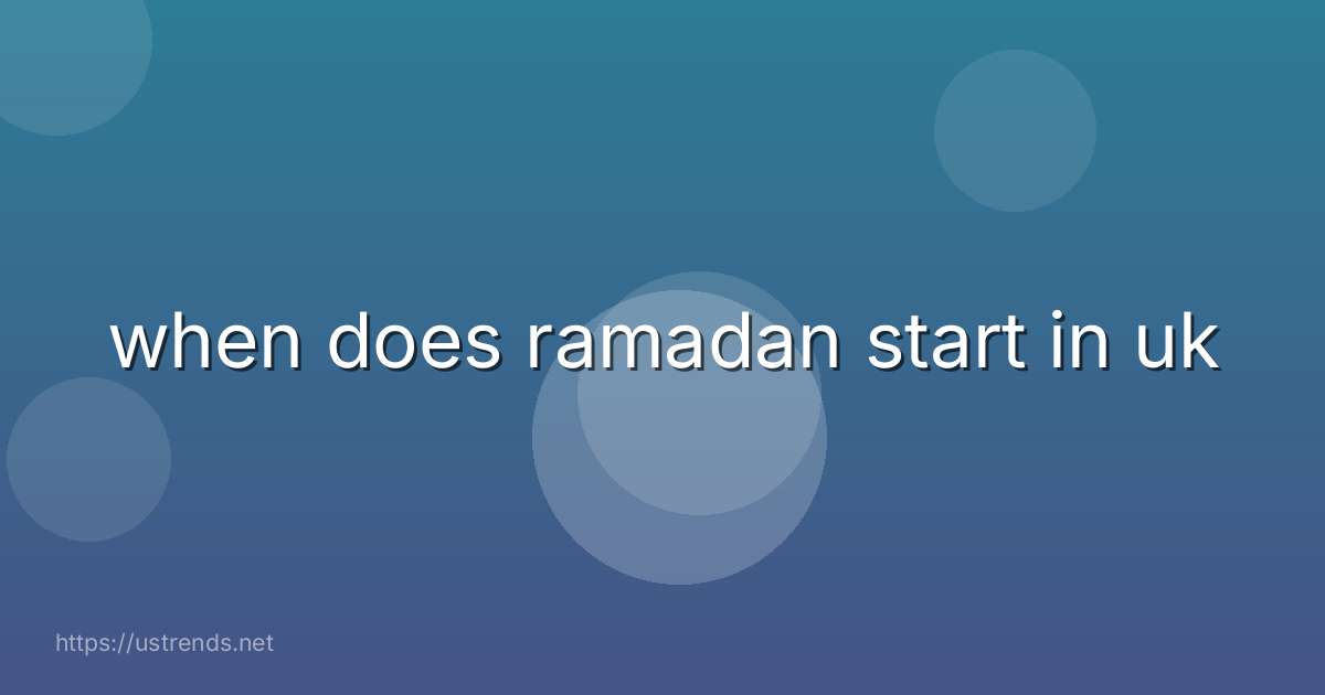 when does ramadan start in uk