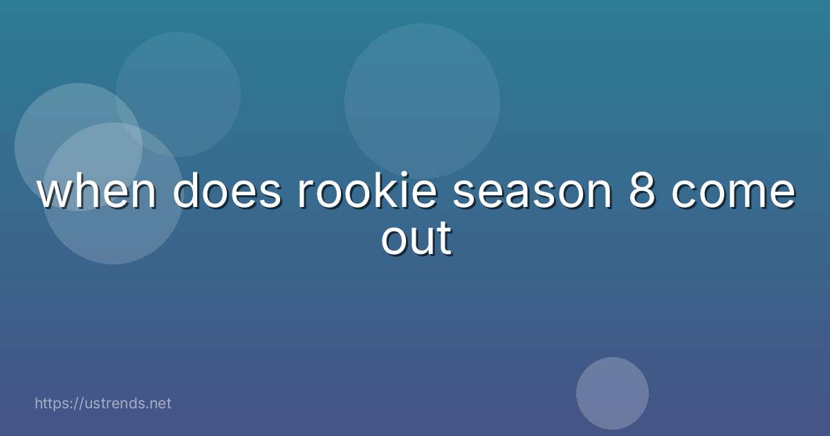 when does rookie season 8 come out