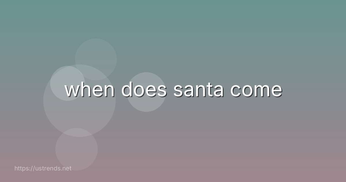 when does santa come