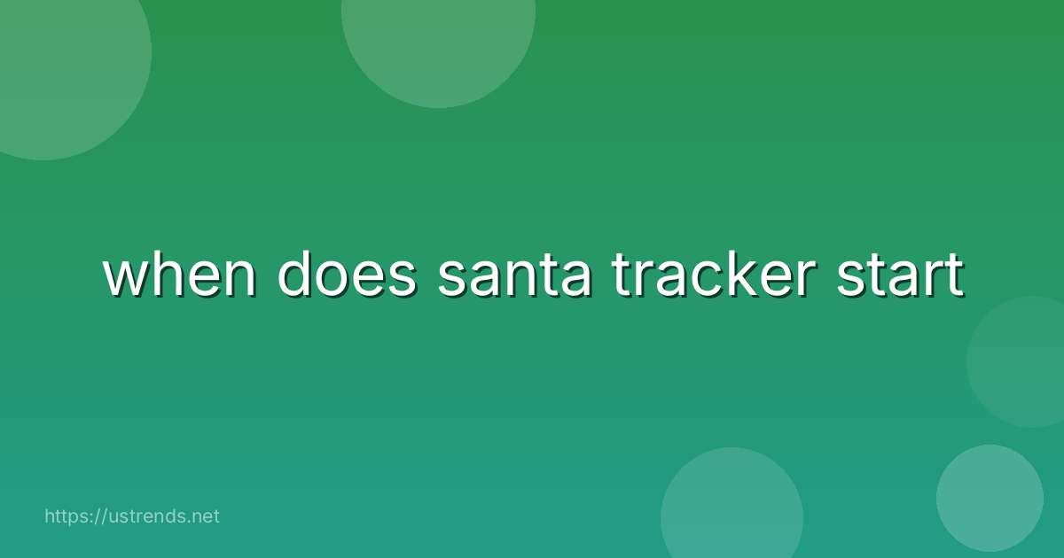 when does santa tracker start