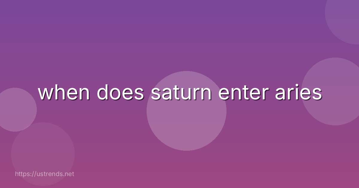 when does saturn enter aries