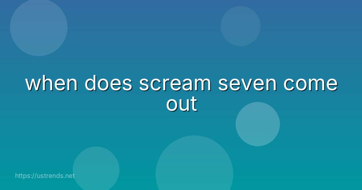 when does scream seven come out