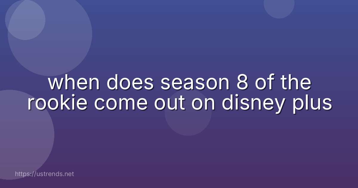 when does season 8 of the rookie come out on disney plus