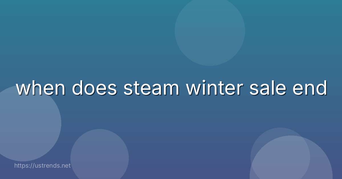 when does steam winter sale end