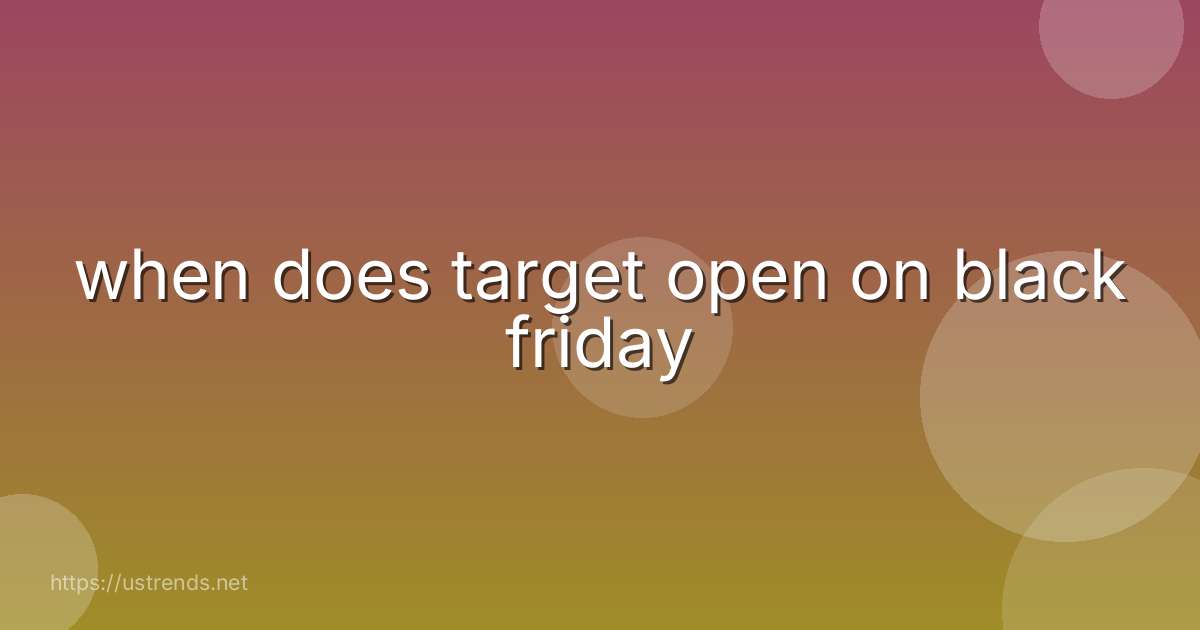 when does target open on black friday