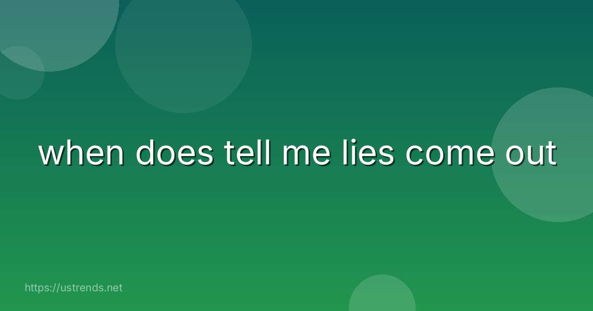 when does tell me lies come out