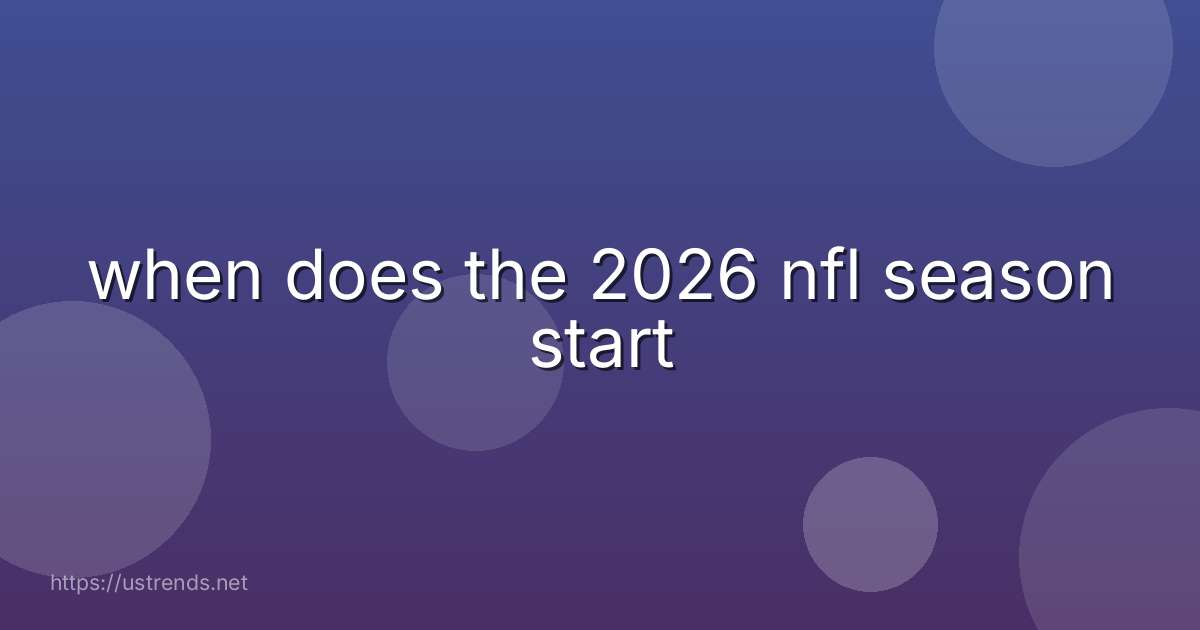 when does the 2026 nfl season start