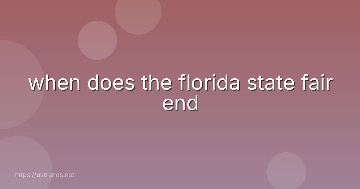when does the florida state fair end