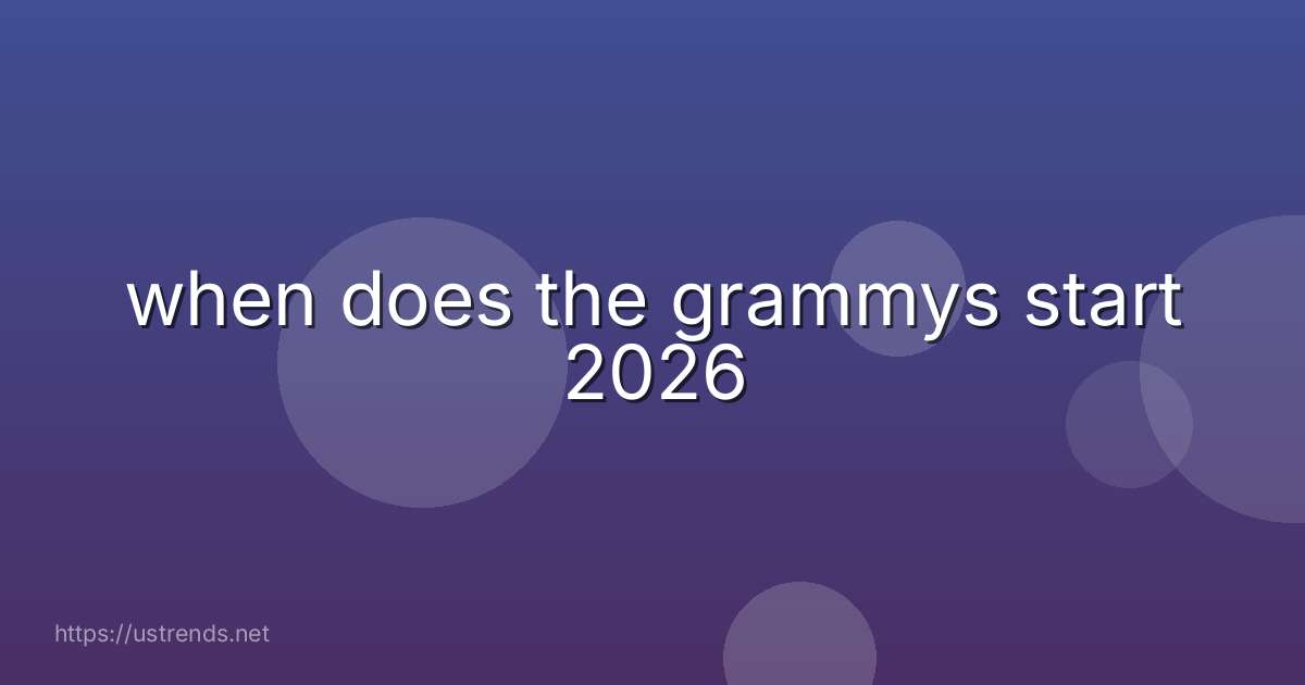 when does the grammys start 2026
