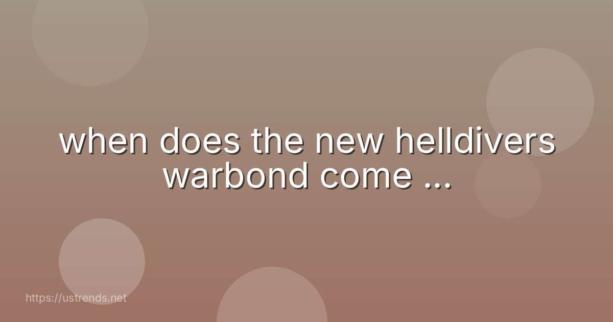 when does the new helldivers warbond come ...