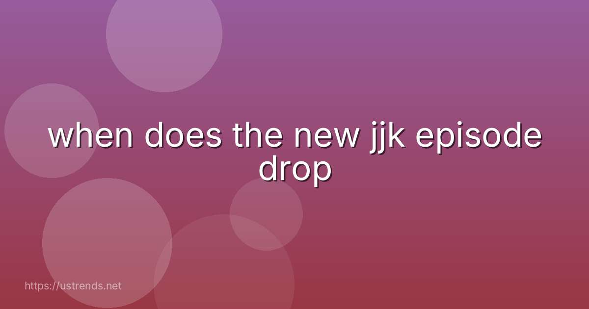 when does the new jjk episode drop