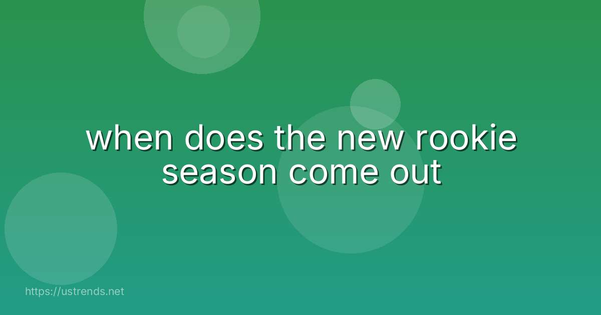 when does the new rookie season come out